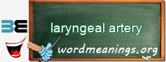 WordMeaning blackboard for laryngeal artery